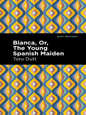 cover image of Bianca, Or, the Young Spanish Maiden
